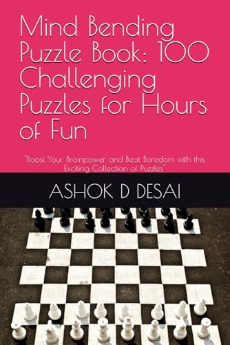 Mind Bending Puzzle Book: 100 Challenging Puzzles for Hours of Fun: "Boost Your Brainpower and Beat Boredom with this Exciting Collection of Puzzles" von Independently published