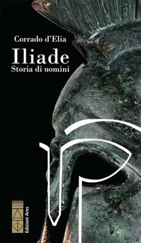 Iliade. Storia di uomini (Narratori)
