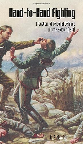 HAND-TO-HAND FIGHTING A System Of Personal Defence For The Soldier (1918)