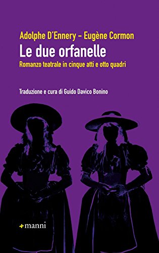 Le due orfanelle. Romanzo teatrale in cinque atti e otto quadri (La cifra nel tappeto)
