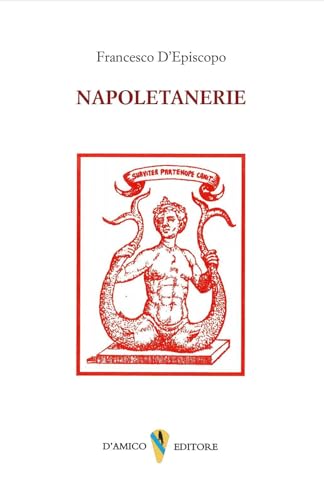 Napoletanerie. Ricordi di un passato glorioso (Fragmenta) von D'Amico Editore