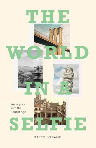 The World in a Selfie: An Inquiry into the Tourist Age von Verso