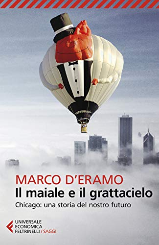 Il maiale e il grattacielo (Universale economica. Saggi) von Feltrinelli