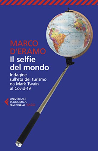 Il selfie del mondo (Universale economica. Saggi) von Feltrinelli