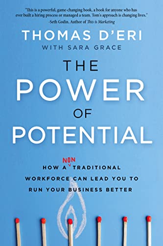 The Power of Potential: How a Nontraditional Workforce Can Lead You to Run Your Business Better von HarperCollins Leadership