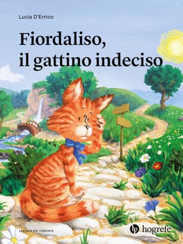 Fiordaliso, il gattino indeciso. Ediz. illustrata (Leggere per crescere) von Hogrefe