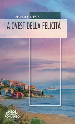 A ovest della felicità A ovest della felicità von Neos Edizioni