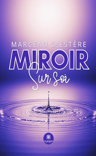 Miroir sur soi von LE LYS BLEU EDITIONS SAS