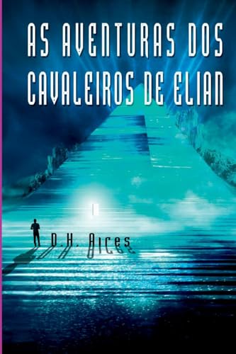 As Aventuras Dos Cavaleiros De Elian von Clube de Autores