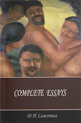D H Lawrence Complete Essays