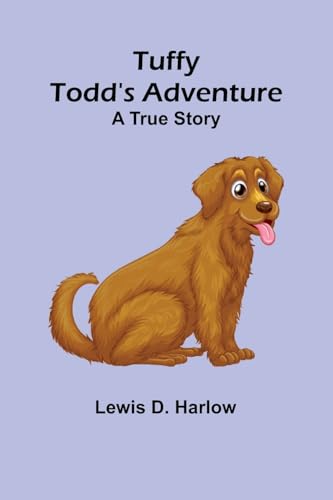 Tuffy Todd's Adventure: A True Story von Alpha Editions