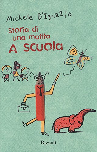 A scuola. Storia di una matita (Il cantiere delle parole) von Rizzoli