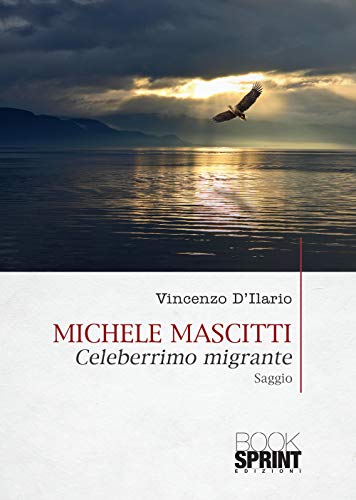Michele Mascitti. Celeberrimo migrante von Booksprint