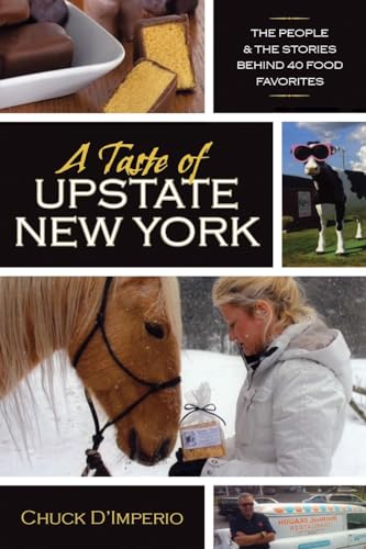 A Taste of Upstate New York: The People and the Stories Behind 40 Food Favorites (New York State) von Syrcause University Press