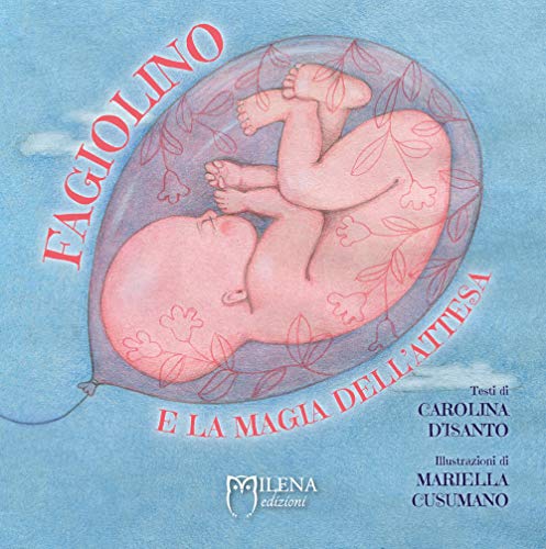 Fagiolino e la magia dell'attesa (Albi illustrati) von Milena Edizioni