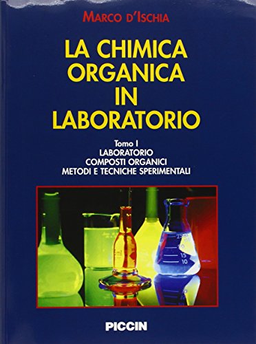 La chimica organica in laboratorio. I laboratori, i composti organici, i metodi e le tecniche sperimentali von Piccin-Nuova Libraria