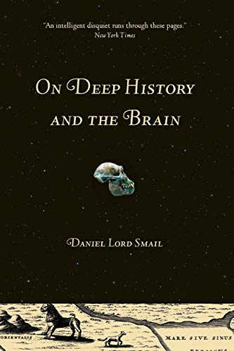 Smail, D: On Deep History and the Brain von University of California Press