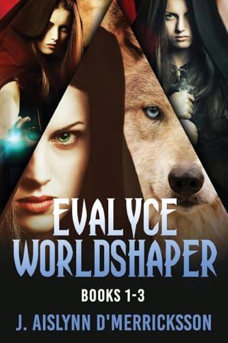 Evalyce Worldshaper - Books 1-3 von Next Chapter