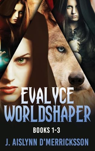 Evalyce Worldshaper - Books 1-3 von Next Chapter