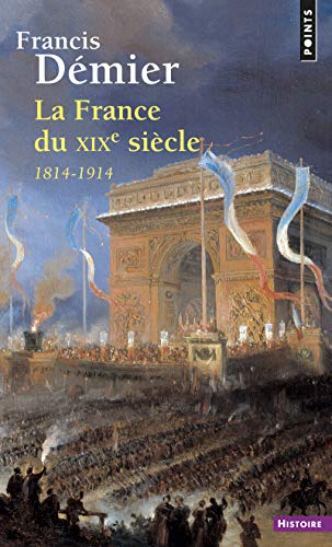 France Du Xixe Si'cle. 1814-1914(la) von Contemporary French Fiction