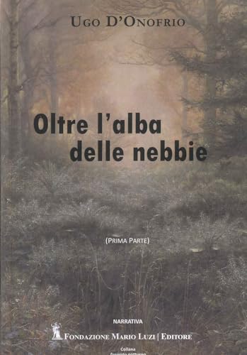 Oltre l'alba delle nebbie von Fondazione Mario Luzi