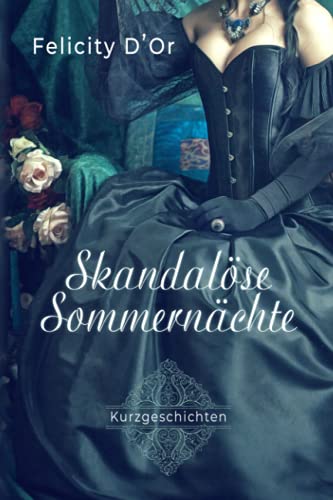 Skandalöse Sommernächte: Kurzgeschichtensammlung von Independently published