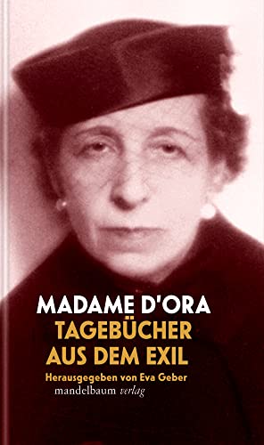 Tagebücher aus dem Exil: Herausgegeben von Eva Geber von Mandelbaum Verlag eG