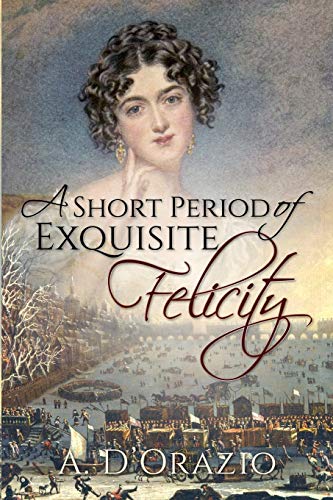 A Short Period of Exquisite Felicity (The Engaged to Mr Darcy Series) von Quills & Quartos Publishing