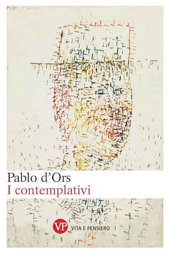 I contemplativi (Varia. Narrativa) von Vita e Pensiero