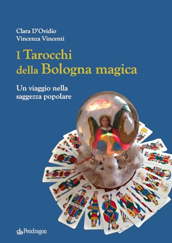 I tarocchi della Bologna magica. Un viaggio nella saggezza popolare (Varia) von Edizioni Pendragon
