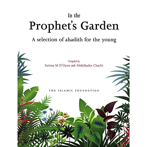 In the Prophet's Garden: A Selection of Ahadith for the Young von The Islamic Foundation