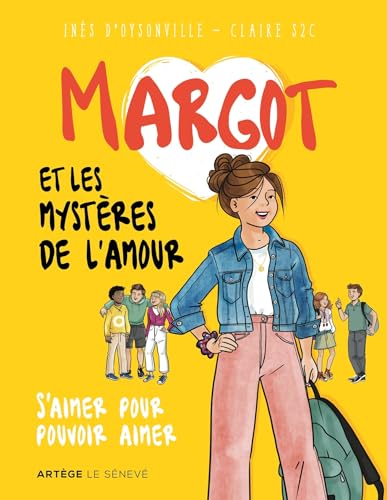 Margot et les mystères de l'amour - S'aimer pour pouvoir aimer von SENEVE