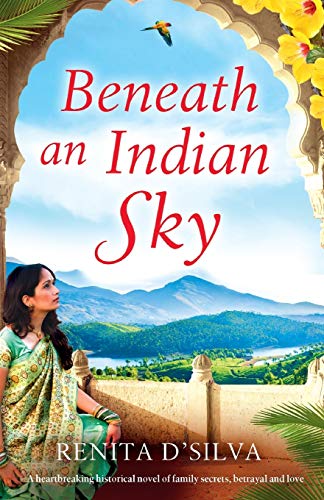 Beneath an Indian Sky: A heartbreaking historical novel of family secrets, betrayal and love (Secrets of India)