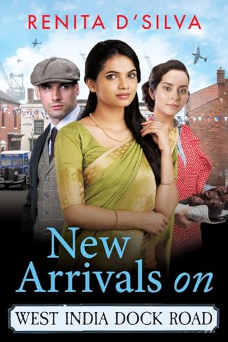 New Arrivals on West India Dock Road: Begin a BRAND NEW utterly brilliant historical series from Renita D'Silva for 2025 (West India Dock Road, 1) von Boldwood Books Ltd