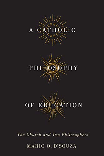 A Catholic Philosophy of Education: The Church and Two Philosophers