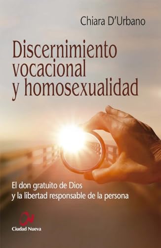 Discernimiento vocacional y homosexualidad (Desarrollo personal) von EDITORIAL CIUDAD NUEVA