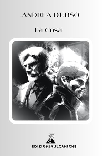 La Cosa (Narrativa contemporanea, Band 4) von Edizioni Vulcaniche