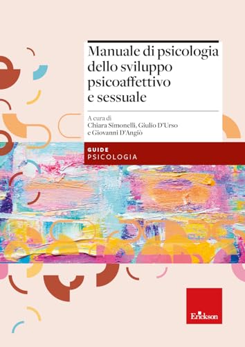 Manuale di psicologia dello sviluppo psicoaffettivo e sessuale (Le guide Erickson) von Erickson