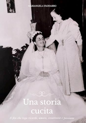 Una storia cucita. Il filo che lega ricordi, amore, creatività e passione von EBS Print