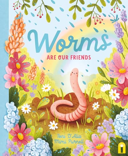 Worms Are Our Friends (Our Friends in the Garden) von Bright Light Books
