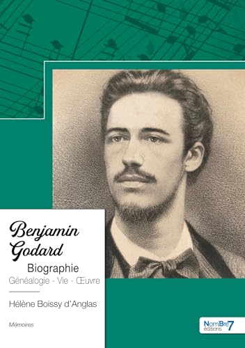 Benjamin Godard: Biographie - Généalogie - Vie - OEuvre von Nombre7