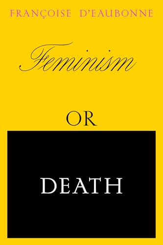 Feminism or Death: How the Women's Movement Can Save the Planet Feminism or Death: How the Women's Movement Can Save the Planet von Verso Books