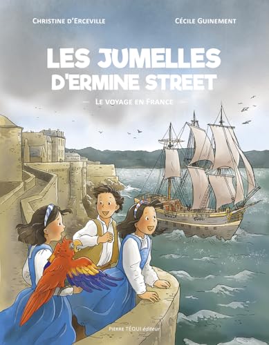 Les jumelles d’Ermine Street: Le voyage en France von PIERRE TEQUI EDITEUR