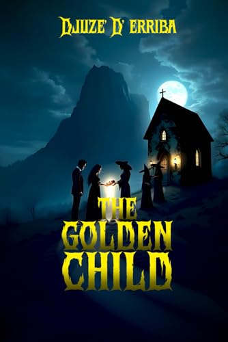 THE GOLDEN CHILD: Book 1 von Book Publisher Hub