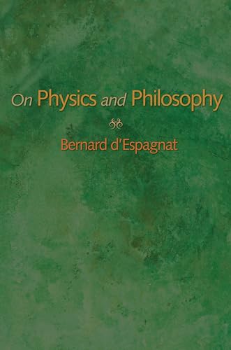 On Physics and Philosophy von Princeton University Press