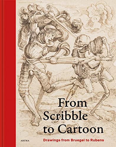 From Scribble to Cartoon: Drawings from Bruegel to Rubens