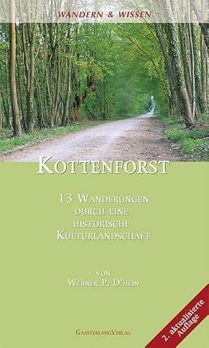 Kottenforst: 13 Wanderungen durch eine historische Kulturlandschaft