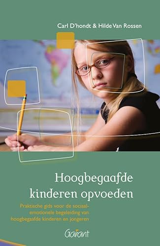 Hoogbegaafde kinderen opvoeden: Praktische gids voor de sociaal-emotionele begeleiding van hoogbegaafde kinderen en jongeren Hoogbegaafde kinderen opvoeden: Praktische gids voor de sociaal-emotionele begeleiding van hoogbegaafde kinderen en jongeren von Garant Uitgevers