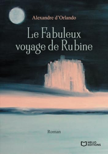 Le Fabuleux voyage de Rubine von Hello Editions