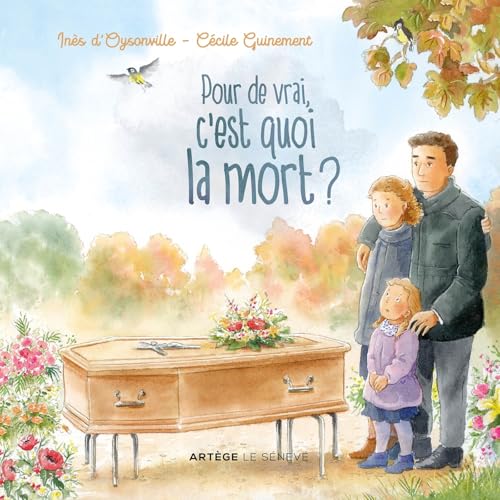 Pour de vrai, c'est quoi la mort ? von SENEVE